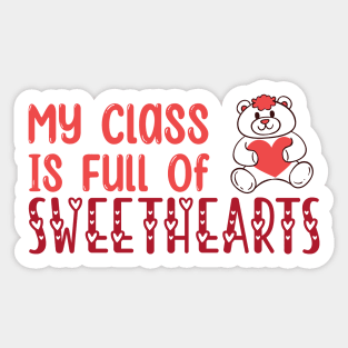 My Class Is Full Of Sweethearts, Valentine's Day Teacher Sticker